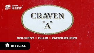 SOULIENT, BILLIS @catchellers - CRAVEN A (Official Visualizer)