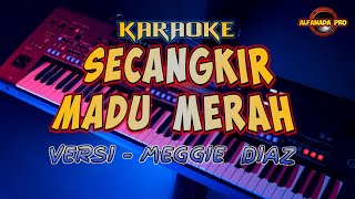 Download lagu SECANGKIR MADU MERAH  KARAOKE ~ MEGGIE DIAZ || LAGU DANGDUT  TANPA VOCAL mp3