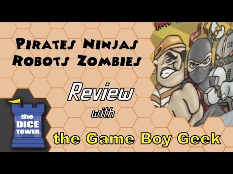 The Game Boy Geek (Dice Tower) Reviews Pirates Ninjas Robots Zombies