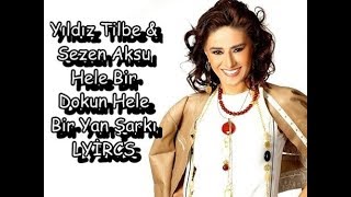 Yıldız Tilbe &amp; Sezen Aksu - Hele Bir Dokun Hele Bir Yan  | LYRİCS VİDEO