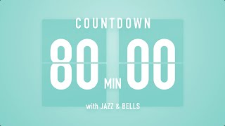 80 Minutes Countdown Timer Flip Clock ♫ / +Jazz ☕️ + Bells 🔔