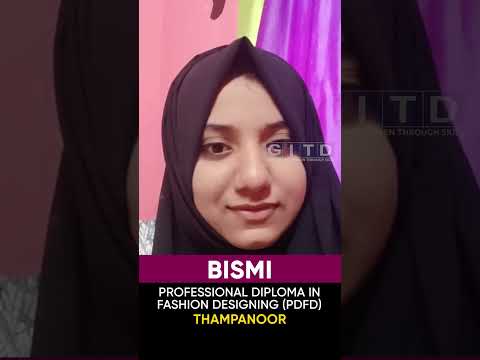 Bismi, Fashion Designing Student, Shares Her Experience at GITD