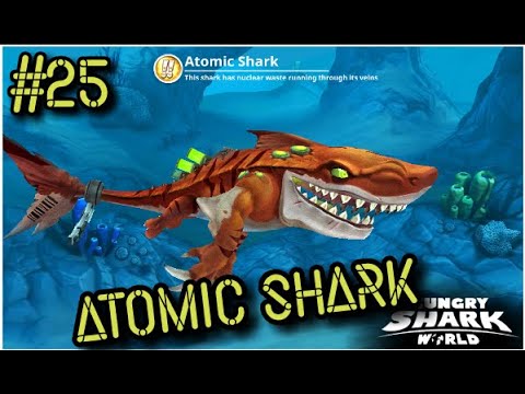 Hungry Shark World || Atomic Shark gameplay || walkthrough part 25