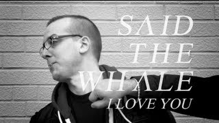 Said The Whale "I Love You" teaser