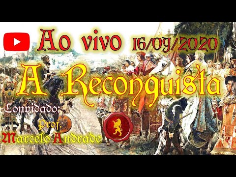 A Reconquista - com Prof. Marcelo Andrade (Ao Vivo)