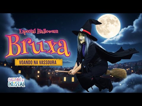 Bruxa Malvada - Voando Na Vassoura - Especial Halloween 🎃