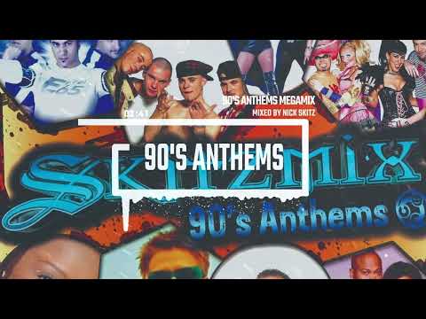 90's Anthems Megamix (Mixed by Nick Skitz) Skitzmix
