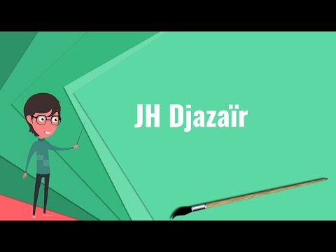 What is JH Djazaïr? Explain JH Djazaïr, Define JH Djazaïr, Meaning of JH Djazaïr