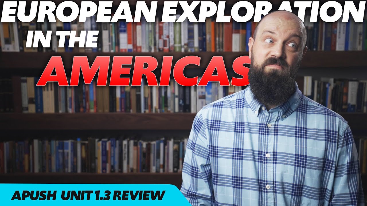 European Exploration in the AMERICAS [APUSH Unit 1 Topic 3] 1.3
