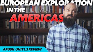 European Exploration in the AMERICAS [APUSH Unit 1 Topic 3] 1.3