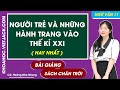 Người trẻ và những hành trang vào thế kỉ XXI Ngữ văn 11 Chân trời sáng tạo