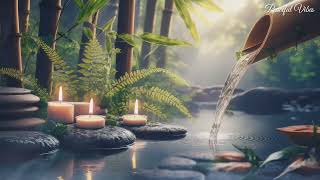 Relaxing Spa Music with Bamboo Water Sounds | Peaceful Nature Music for Meditation & Calming Music