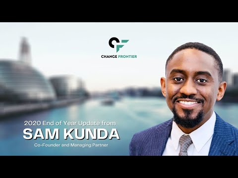 2020 End of Year Update from Sam Kunda, Co-Founder | Change Frontier