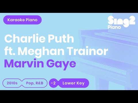 Marvin Gaye (Lower Key - Piano karaoke demo) Charlie Puth & Meghan Trainor