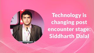 Technology is changing post encounter stage: Siddharth Dalal image