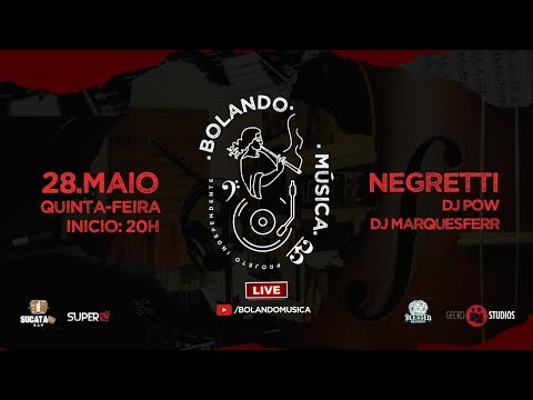 Live Bolando Música - 28.05 Com Negretti, Dj Pow e Dj Marquesferr #Live #AoVivo #FiqueEmCasa #Rap