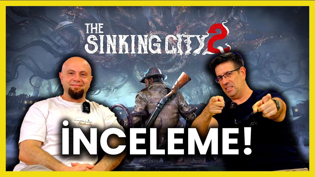 THE SINKING CITY 2 İNCELEME! - MEMLEKETE GERİ DÖNÜŞ...