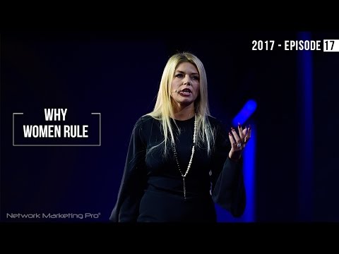 Why Women Rule the Network Marketing Profession - 2017 Episode #17