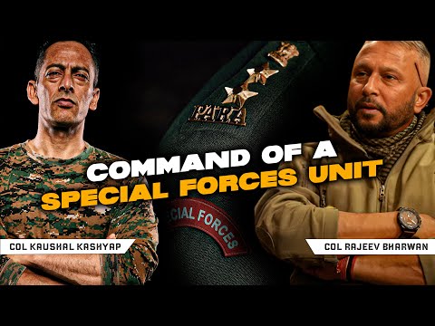 Command of a Special Forces - Col Rajeev Bharwan | Col Kaushal Kashyap | Lt Col Kaushalendra Singh |