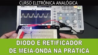 Entenda o Diodo e o Retificador de Meia-Onda na Prática