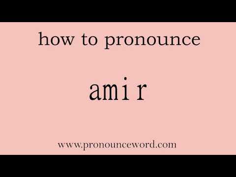 amir: How to pronounce amir in english (correct!).Start with A. Learn from me.