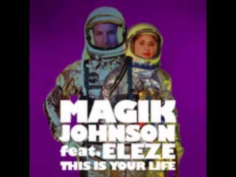 Magic Johnson Feat. Eleze - This Is Your Life (7th Heaven Club Mix)
