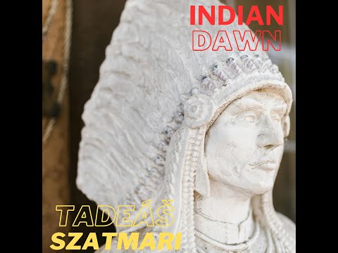 Tadeáš Szatmari - Indian Dawn