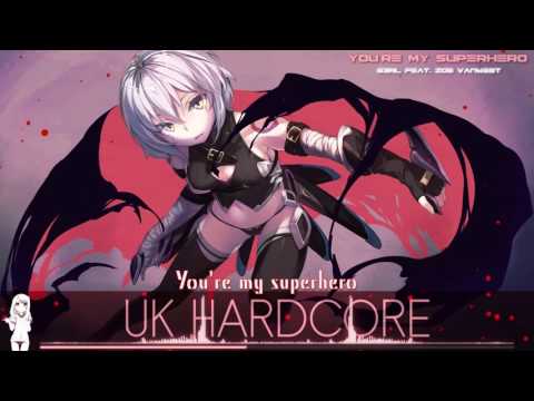 [HD] Nightcore - You're My Superhero (S3RL Feat. Zoe VanWest)