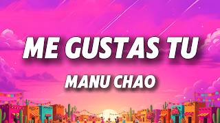 Download lagu Manu Chao - Me Gustas Tu (Letra) mp3