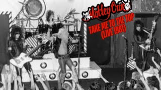 Motley Crue - Take Me To The Top (Live 1981)
