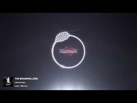 The Braindrillerz - Unstoppable [Project NOAH]