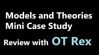 OT Rex Case Study with Models and Theories