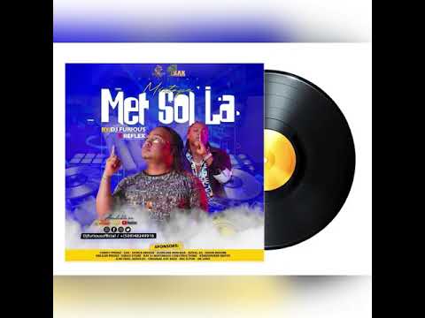 Mixtape - Mèt Sòl La - DJ FURIOUS ft REFLEX
