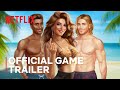 Too Hot to Handle: Love Is a Game | Official Game Trailer | Netflix