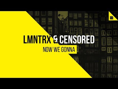 LMNTRX & Censored - Now We Gonna