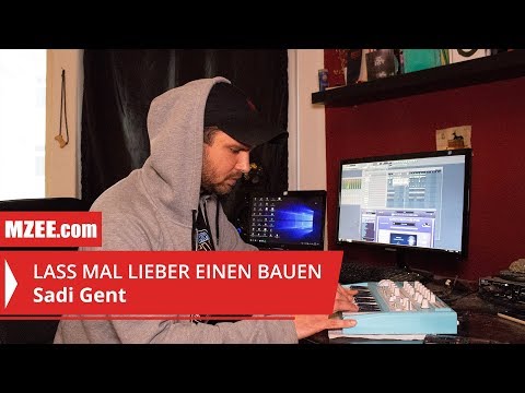 Sadi Gent: Lass mal lieber einen bauen #07 (Reportage)