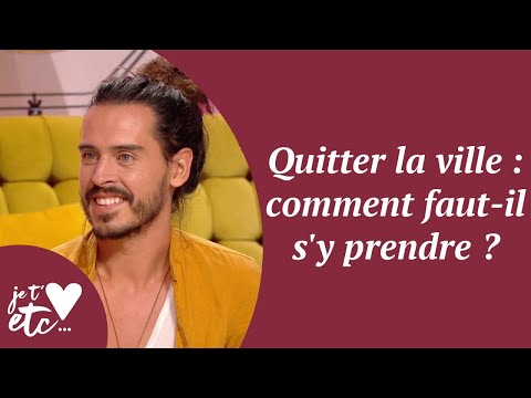 Florian Delavega : quitter la ville, comment faut-il s'y prendre ? - Je t'aime etc S04