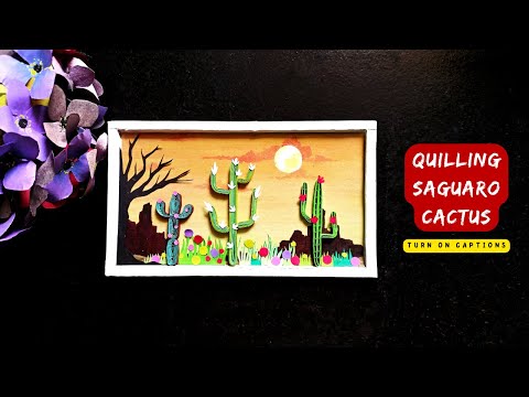 Quilling Saguaro Cactus | DIY Cactus Quilling | Quilling Art