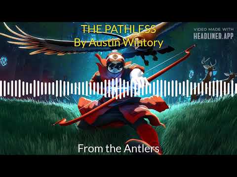 THE PATHLESS OFFICIAL SOUNDTRACK - 4. From the Antlers