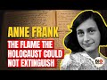 Anne Frank: The Flame the Holocaust Could not Extinguish