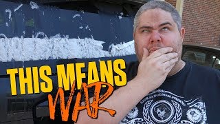 THIS MEANS WAR! **SORRY DOUG**