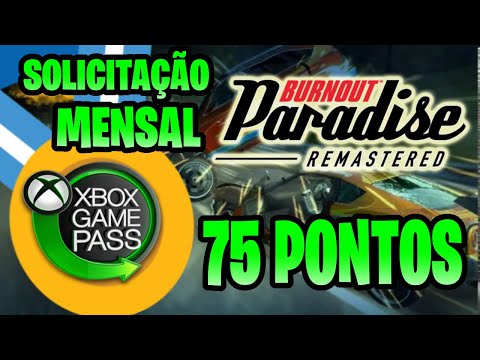 BURNOUT PARADISE REMASTERED - SOLICITAÇÃO MENSAL DO GAME PASS 75 PONTOS MICROSOFT REWARDS