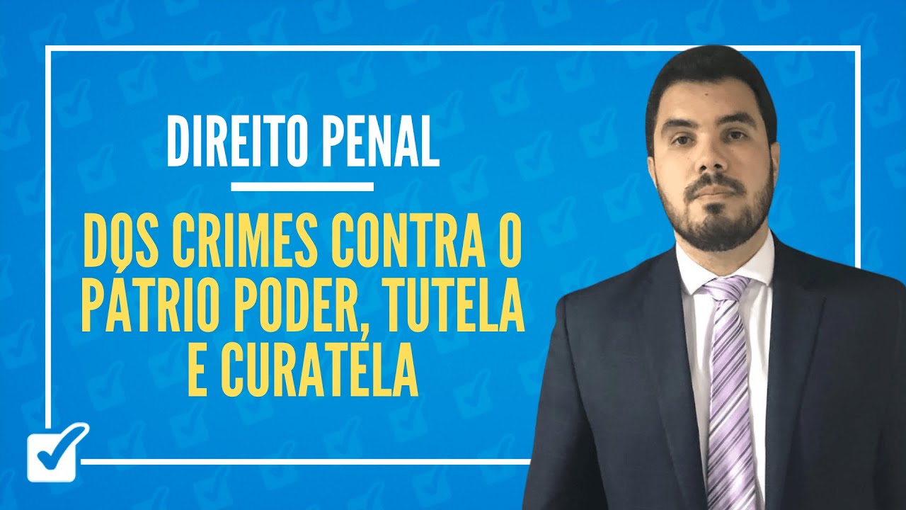 13.04. Dos Crimes contra o Pátrio Poder, Tutela e Curatela (Direito Penal) Prof. Levy Moscovits