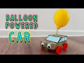 How to Make Balloon Powered Car | SCIENCE PROJECT | DIY Balloon Car