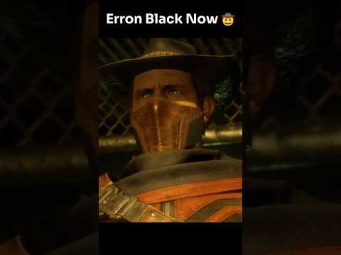 Erron Black Now VS Then