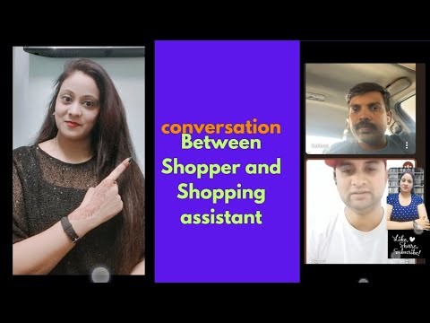 Conversation between shopper and shopping assistant|English practice|English conversation|be fluent.