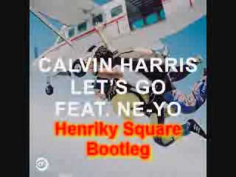 Calvin Harris ft. Ne-Yo - Let's Go (Henriky Square Bootleg Remix)