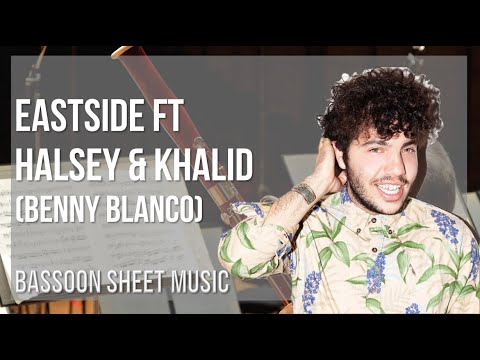 Bassoon Sheet Music: How to play Eastside ft Halsey & Khalid by benny blanco