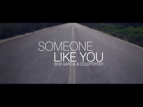 Bob Garcia & Coleporter - Someone Like You (Official Teaser)