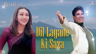 Download lagu Dil Lagane Ki Saza To Na Doge Tum _ Ek Rishtaa | Akshay Kumar, Karisma Kapoor | Hindi Gana mp3